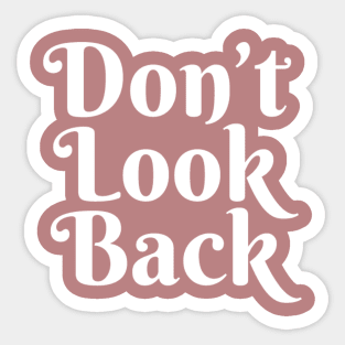 Don't Look Back Sticker